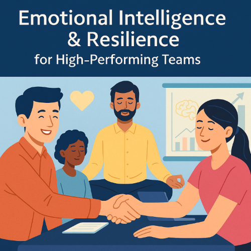 Emotional Intelligence & Resilience for High-Performing Teams